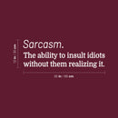 Vinyl Wall Art Decal - Sarcasm - 12" x 35" - Trendy Positive Funny Adult Joke Quote Sticker For Office Coffee Shop Bar Storefront Home Living Room Decor 4