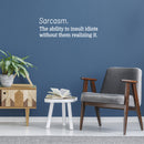 Vinyl Wall Art Decal - Sarcasm - 12" x 35" - Trendy Positive Funny Adult Joke Quote Sticker For Office Coffee Shop Bar Storefront Home Living Room Decor 3