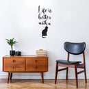 Vinyl Wall Art Decal - Life Is Better With A Cat - Modern Inspirational Cute Kitten Quote Sticker For Home Vet Office Bedroom Living Room Pet Lovers Decor 3