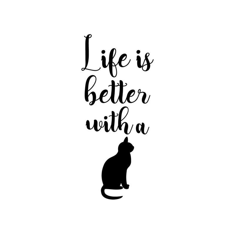 Vinyl Wall Art Decal - Life Is Better With A Cat - Modern Inspirational Cute Kitten Quote Sticker For Home Vet Office Bedroom Living Room Pet Lovers Decor 1