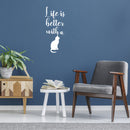 Vinyl Wall Art Decal - Life Is Better With A Cat - 30" x 13" - Modern Inspirational Cute Kitten Quote Sticker For Home Vet Office Bedroom Living Room Pet Lovers Decor 2