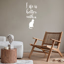 Vinyl Wall Art Decal - Life Is Better With A Cat - 30" x 13" - Modern Inspirational Cute Kitten Quote Sticker For Home Vet Office Bedroom Living Room Pet Lovers Decor 3