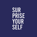 Vinyl Wall Art Decal - Sur Prise Your Self - 25" x 14" - Trendy Fun Optimistic Good Vibes Quote Sticker For Home Bedroom Living Room Playroom School Classroom Coffee Shop Decor 1
