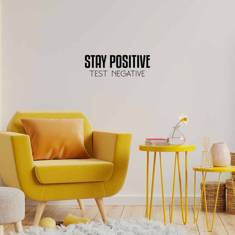 Vinyl Wall Art Decal - Stay Positive Test Negative - Trendy Fun Motivational Good Vibes Quote Sticker For Home Bedroom Living Room Playroom School Office Coffee Shop Decor 3