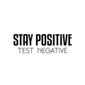 Vinyl Wall Art Decal - Stay Positive Test Negative - Trendy Fun Motivational Good Vibes Quote Sticker For Home Bedroom Living Room Playroom School Office Coffee Shop Decor 1