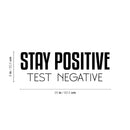 Vinyl Wall Art Decal - Stay Positive Test Negative - Trendy Fun Motivational Good Vibes Quote Sticker For Home Bedroom Living Room Playroom School Office Coffee Shop Decor 4