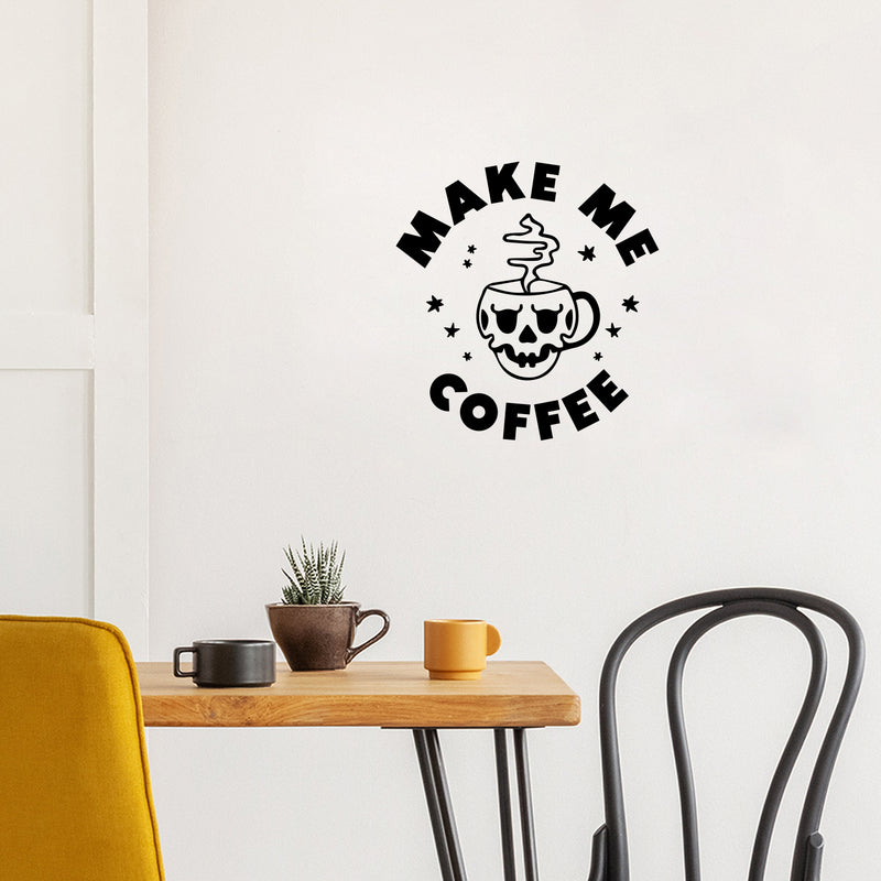 Vinyl Wall Art Decal - Make Me Coffee - 16" x 15" - Trendy Sarcastic Adult Quote Skull Design Sticker For Home Living Room Kitchen Restaurant Coffee Shop Storefront Decor 2