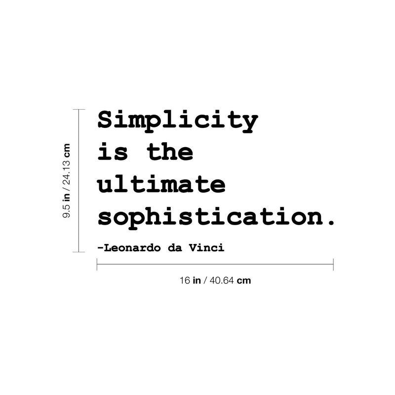 Vinyl Wall Art Decal - Simplicity Is The Ultimate Sophistication - Leonardo Da Vinci - 9.5" x 16" - Modern Inspirational Positive Quote Sticker For Home Office Classroom Decor 4