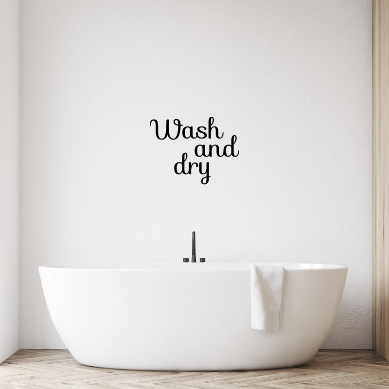 Vinyl Wall Art Decal - Wash And Dry - 16.5" x 22" - Trendy Cursive Lovely Design Quote Sticker For Home Bathroom Laundry Room Washing Space Laundry Business Storefront Decor 2