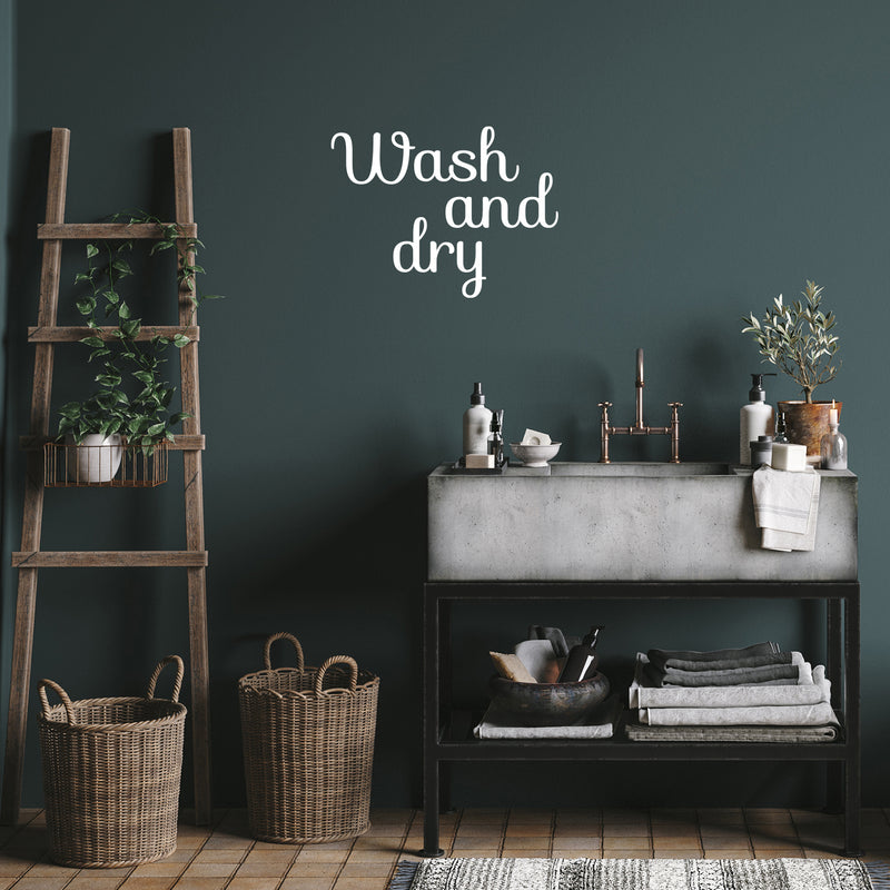 Vinyl Wall Art Decal - Wash And Dry - 16.5" x 22" - Trendy Cursive Lovely Design Quote Sticker For Home Bathroom Laundry Room Washing Space Laundry Business Storefront Decor 2