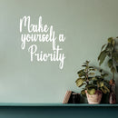 Vinyl Wall Art Decal - Make Yourself A Priority - 18" x 16.5" - Modern Positive Self Esteem Optimistic Quote Sticker For Home Bedroom Closet Living Room Boutique Beauty Saloon Decor 2