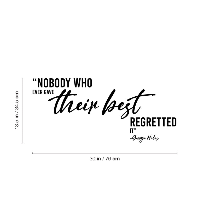 Vinyl Wall Art Decal - Nobody Who Ever Gave Their Best Regretted It - 13. Trendy Positive Lifestyle Quote Sticker For Home Bedroom Closet Office Coffee Shop Gym Fitness Decor 4