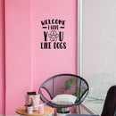 Vinyl Wall Art Decal - I Hope You Like Dogs - 20" x 17" - Trendy Lovely Inspiring Funny Quote Sticker For Home Pets Lovers Windows Doors Office  Coffee Shop Veterinary Storefront Decor 3