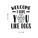 Vinyl Wall Art Decal - I Hope You Like Dogs - 20" x 17" - Trendy Lovely Inspiring Funny Quote Sticker For Home Pets Lovers Windows Doors Office  Coffee Shop Veterinary Storefront Decor 4