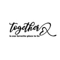 Vinyl Wall Art Decal - Together Is Our Favorite Place To Be - Inspirational Couples Love Heart Shape Design Sticker For Home Bedroom Closet Mirror Living Room Decor 1