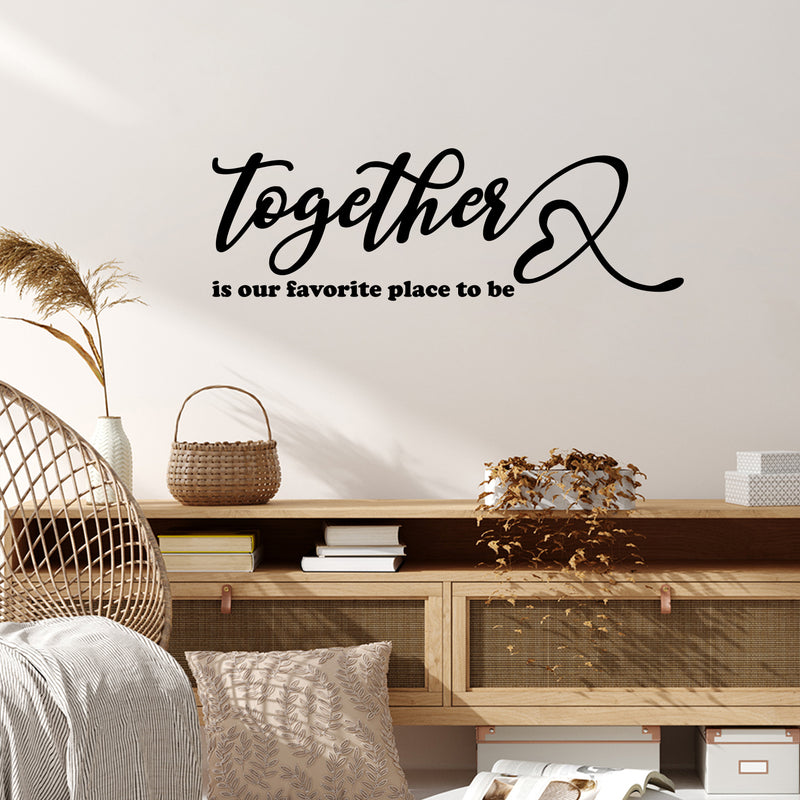 Vinyl Wall Art Decal - Together Is Our Favorite Place To Be - Inspirational Couples Love Heart Shape Design Sticker For Home Bedroom Closet Mirror Living Room Decor 3