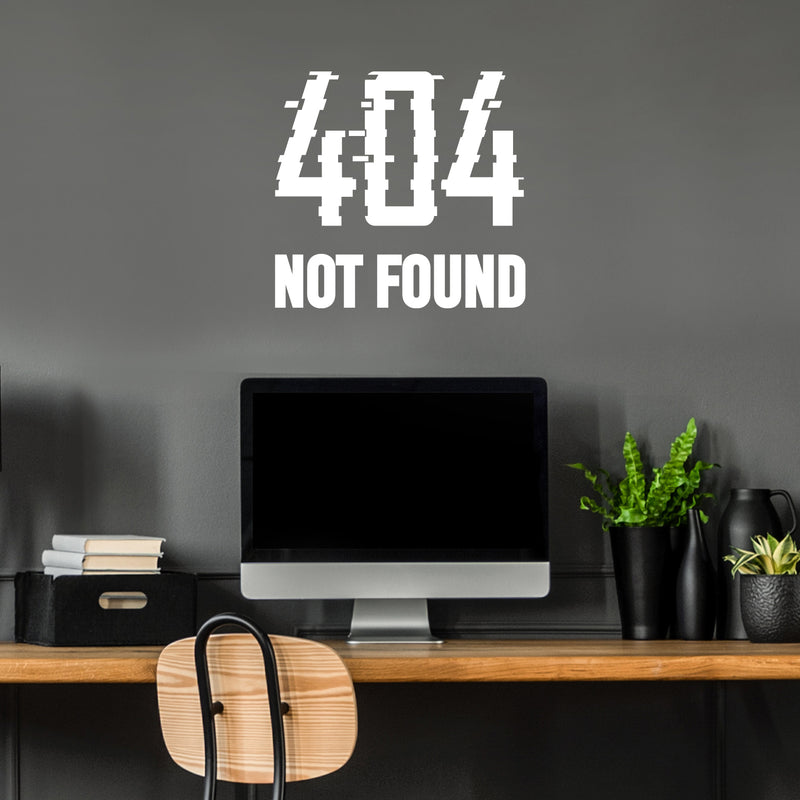 Vinyl Wall Art Decal - 404 Not Found - 17" x 18" - Trendy Funny Sarcastic Quote Sticker For Home Office Living Room Gamer Teen Bedroom Kids Room Mirror Decor 3