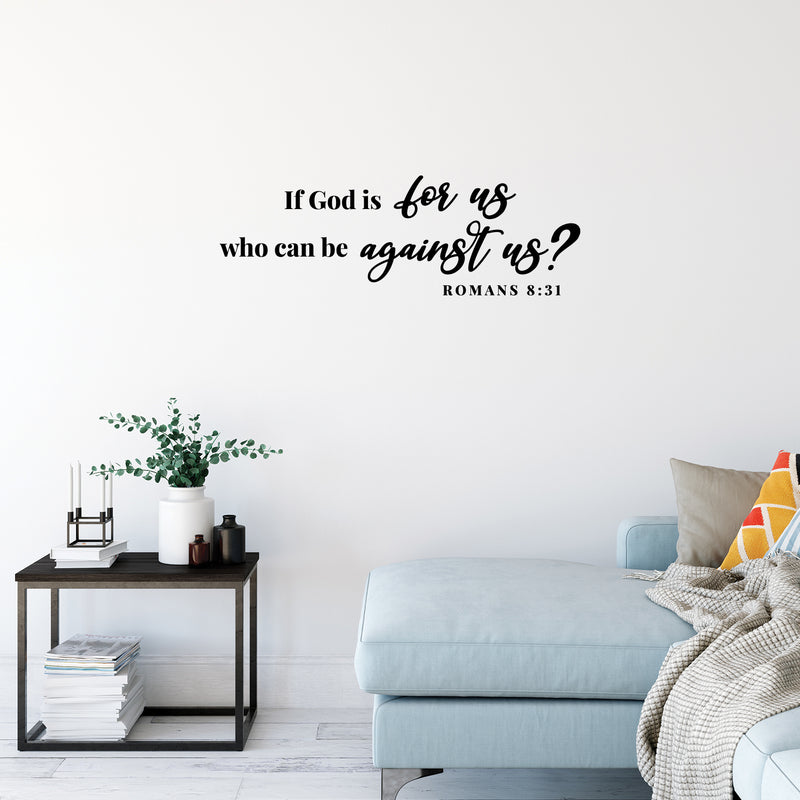 Vinyl Wall Art Decal - If God Is For Us - Romans 8:31 - 7" x 21" - Modern Inspirational Spiritual Bible Verse Sticker For Home Bedroom Closet Living Room Religious Center Decor 3