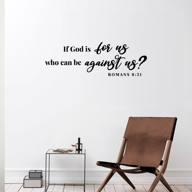 Vinyl Wall Art Decal - If God Is For Us - Romans 8:31 - 7" x 21" - Modern Inspirational Spiritual Bible Verse Sticker For Home Bedroom Closet Living Room Religious Center Decor 2
