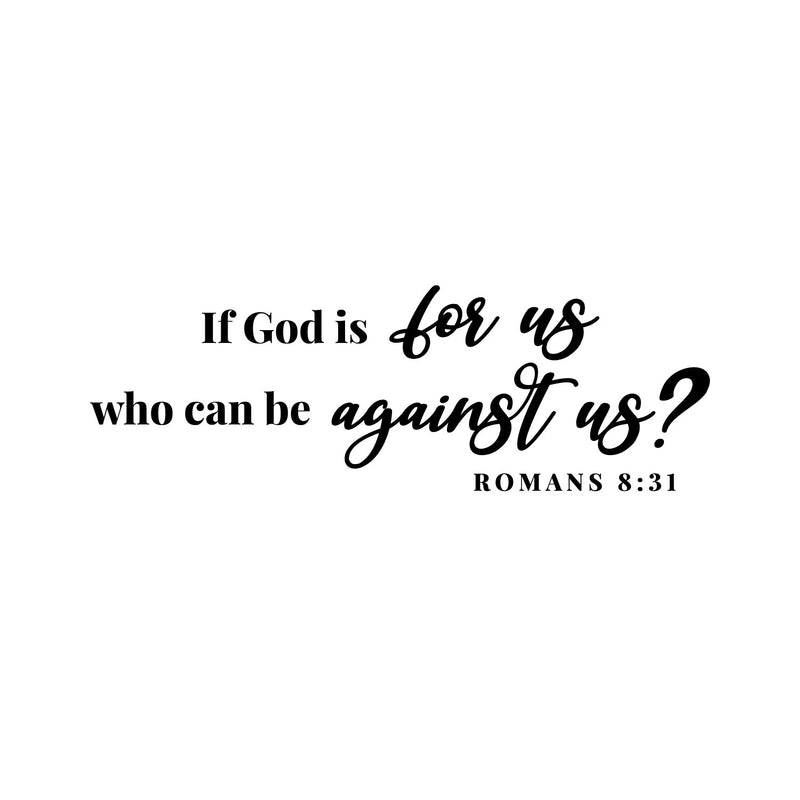 Vinyl Wall Art Decal - If God Is For Us - Romans 8:31 - 7" x 21" - Modern Inspirational Spiritual Bible Verse Sticker For Home Bedroom Closet Living Room Religious Center Decor 1