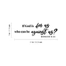 Vinyl Wall Art Decal - If God Is For Us - Romans 8:31 - 7" x 21" - Modern Inspirational Spiritual Bible Verse Sticker For Home Bedroom Closet Living Room Religious Center Decor 4
