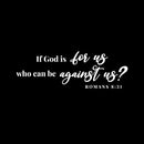 Vinyl Wall Art Decal - If God Is For Us - Romans 8:31 - 7" x 21" - Modern Inspirational Spiritual Bible Verse Sticker For Home Bedroom Closet Living Room Religious Center Decor 1