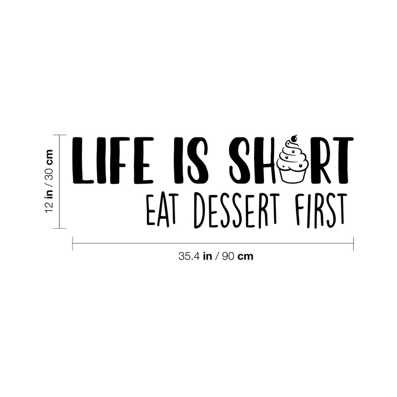 Vinyl Wall Art Decal - Life Is Short Eat Dessert First - 12" x 35.4" - Inspirational Lovely Good Vibes Quote Sticker For Home Kitchen Dining Room Restaurant Coffee Shop Storefront Decor 4