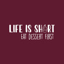 Vinyl Wall Art Decal - Life Is Short Eat Dessert First - 12" x 35.4" - Inspirational Lovely Good Vibes Quote Sticker For Home Kitchen Dining Room Restaurant Coffee Shop Storefront Decor 1