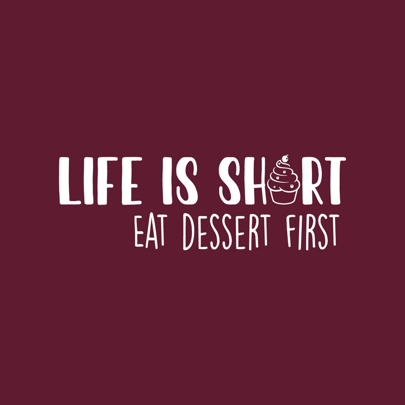 Vinyl Wall Art Decal - Life Is Short Eat Dessert First - 12" x 35.4" - Inspirational Lovely Good Vibes Quote Sticker For Home Kitchen Dining Room Restaurant Coffee Shop Storefront Decor 1