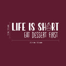 Vinyl Wall Art Decal - Life Is Short Eat Dessert First - 12" x 35.4" - Inspirational Lovely Good Vibes Quote Sticker For Home Kitchen Dining Room Restaurant Coffee Shop Storefront Decor 4