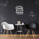 Vinyl Wall Art Decal - I'm Not Drunk I'm Full Of Holiday Spirit - 22" x 18" - Funny Lovely Christmas Seasonal Joke Quote Sticker For Kitchen Restaurant Coffee Shop Bar Storefront Decor 3
