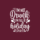 Vinyl Wall Art Decal - I'm Not Drunk I'm Full Of Holiday Spirit - 22" x 18" - Funny Lovely Christmas Seasonal Joke Quote Sticker For Kitchen Restaurant Coffee Shop Bar Storefront Decor 1