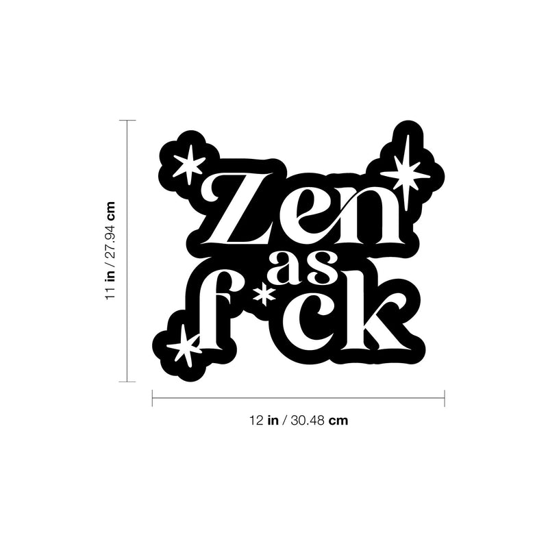 Vinyl Wall Art Decal - Zen As F*ck - 11" x 12" - Trendy Positive Funny Adult Joke Quote Sticker For Home Bedroom Living Room Office Coffee Shop Storefront Sarcastic Decor 4