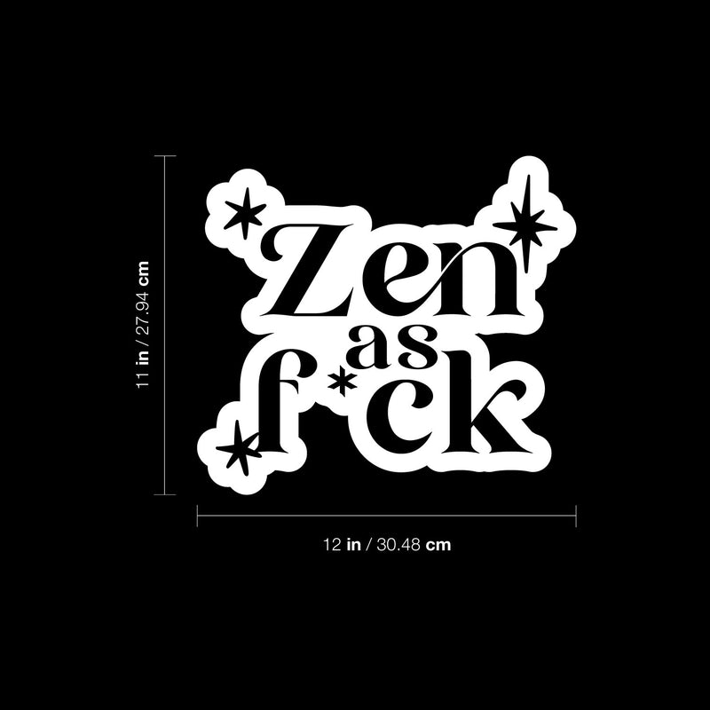 Vinyl Wall Art Decal - Zen As F*ck - 11" x 12" - Trendy Positive Funny Adult Joke Quote Sticker For Home Bedroom Living Room Office Coffee Shop Storefront Sarcastic Decor 4