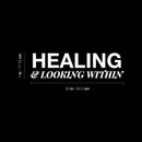 Vinyl Wall Art Decal - Healing & Looking - 7" x 25" - Modern Positive Inspirational Self Love Quote Sticker For Home Closet Family Room Coffee Shop Therapist Office Storefront  Decor 4