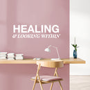 Vinyl Wall Art Decal - Healing & Looking - 7" x 25" - Modern Positive Inspirational Self Love Quote Sticker For Home Closet Family Room Coffee Shop Therapist Office Storefront  Decor 2