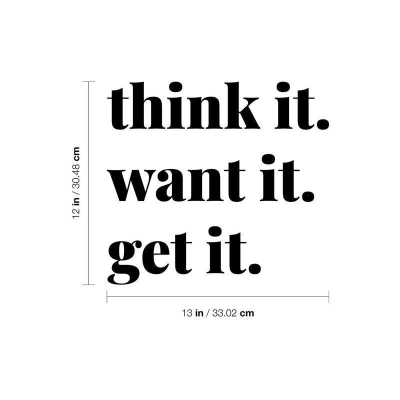 Vinyl Wall Art Decal - Think It Want It Get It - 12" x 13" - Trendy Motivational Positive Good Vibes Quote Sticker For Bedroom Living Room Office School Classroom Coffee Shop Decor 4