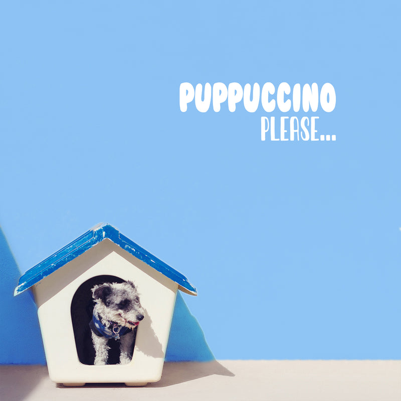 Vinyl Wall Art Decal - Puppuccino Please - 12" x 31" - Trendy Lovely Inspiring Funny Quote Sticker For Home Pets Lovers Windows Doors Office  Coffee Shop Veterinary Storefront Decor 2