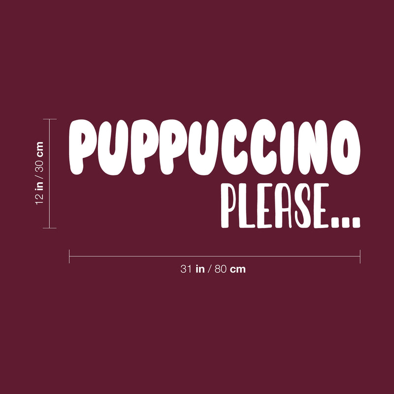 Vinyl Wall Art Decal - Puppuccino Please - Trendy Lovely Inspiring Funny Quote Sticker For Home Pets Lovers Windows Doors Office Coffee Shop Veterinary Storefront Decor 5