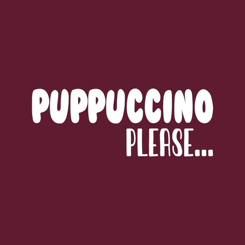 Vinyl Wall Art Decal - Puppuccino Please - 12" x 31" - Trendy Lovely Inspiring Funny Quote Sticker For Home Pets Lovers Windows Doors Office  Coffee Shop Veterinary Storefront Decor 1