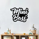 Vinyl Wall Art Decal - Mini Boss - 9.Trendy Lovely Inspirational Fun Quote Sticker For Home Family Room Kids Room Toddlers Playroom Baby Nursery Daycare Kindergarten Decor 3