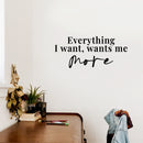 Vinyl Wall Art Decal - Everything I Want Wants Me More - Trendy Inspirational Good Vibes Quote Sticker For Home Bedroom Living Room Classroom Office Coffee Shop Decor 2