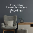 Vinyl Wall Art Decal - Everything I Want Wants Me More - 10" x 24" - Trendy Inspirational Good Vibes Quote Sticker For Home Bedroom Living Room Classroom Office Coffee Shop Decor 2