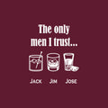 Vinyl Wall Art Decal - The Only Men I Trust Jack Jim Jose - 20" x 17" - Trendy Sarcastic Funny Adult Joke Quote Sticker For Home Kitchen Liquor Restaurant Bar Pub Storefront Decor 1