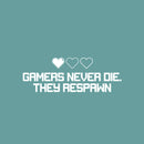 Vinyl Wall Art Decal - Gamers Never Die They Respawn - 9" x 25" - Trendy Quote Heart Design Sticker For Home Office Living Room Gamer Teen Bedroom Kids Room Mirror Decor 1