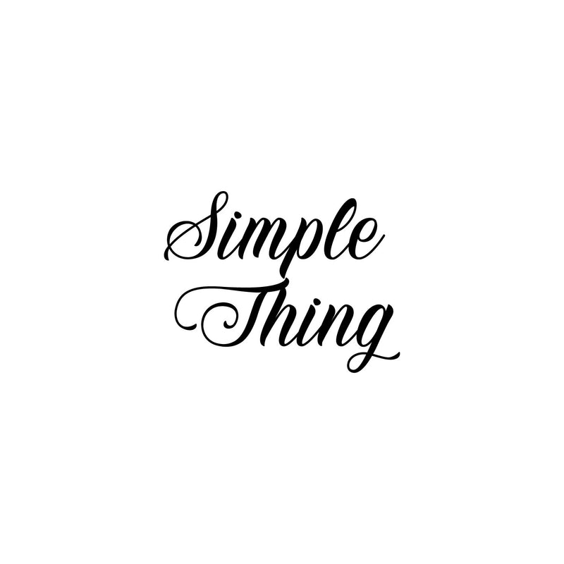 Vinyl Wall Art Decal - Simple Thing - Modern Motivational Quote Sticker For Bedroom Mirror Make Up Notebooks Laptops Mugs Thermos Car Bumpers Windows Decor 1