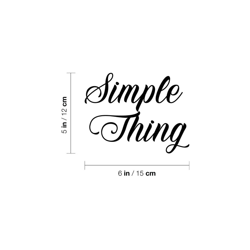 Vinyl Wall Art Decal - Simple Thing - 6" x 5" - Modern Motivational Quote Sticker For Bedroom Mirror Make Up Notebooks Laptops Mugs Thermos Car Bumpers Windows Decor 4