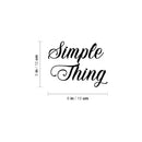 Vinyl Wall Art Decal - Simple Thing - 6" x 5" - Modern Motivational Quote Sticker For Bedroom Mirror Make Up Notebooks Laptops Mugs Thermos Car Bumpers Windows Decor 4