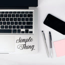 Vinyl Wall Art Decal - Simple Thing - Modern Motivational Quote Sticker For Bedroom Mirror Make Up Notebooks Laptops Mugs Thermos Car Bumpers Windows Decor 3