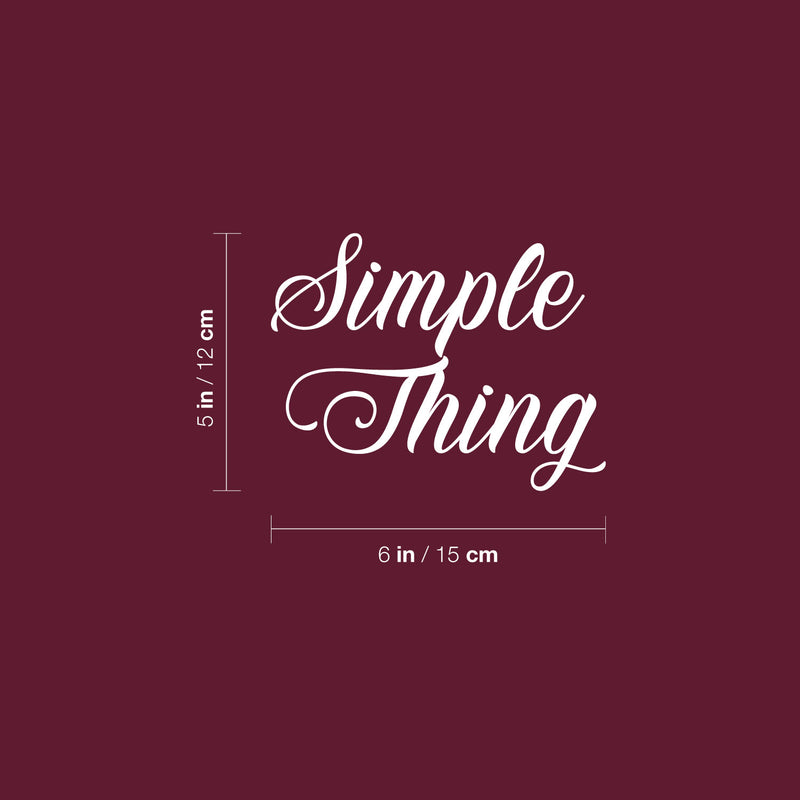 Vinyl Wall Art Decal - Simple Thing - 6" x 5" - Modern Motivational Quote Sticker For Bedroom Mirror Make Up Notebooks Laptops Mugs Thermos Car Bumpers Windows Decor 4